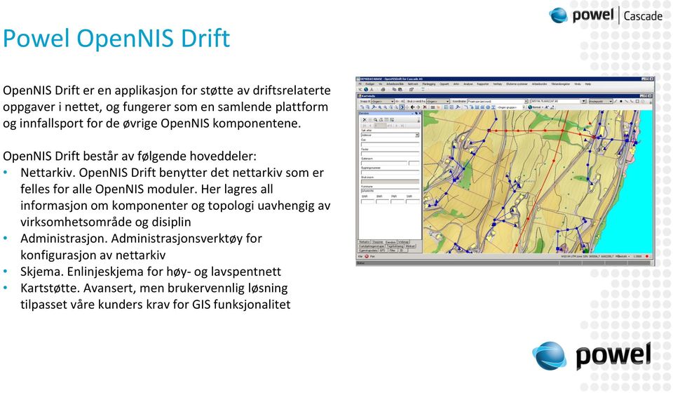 OpenNIS Drift benytter det nettarkiv som er felles for alle OpenNIS moduler.