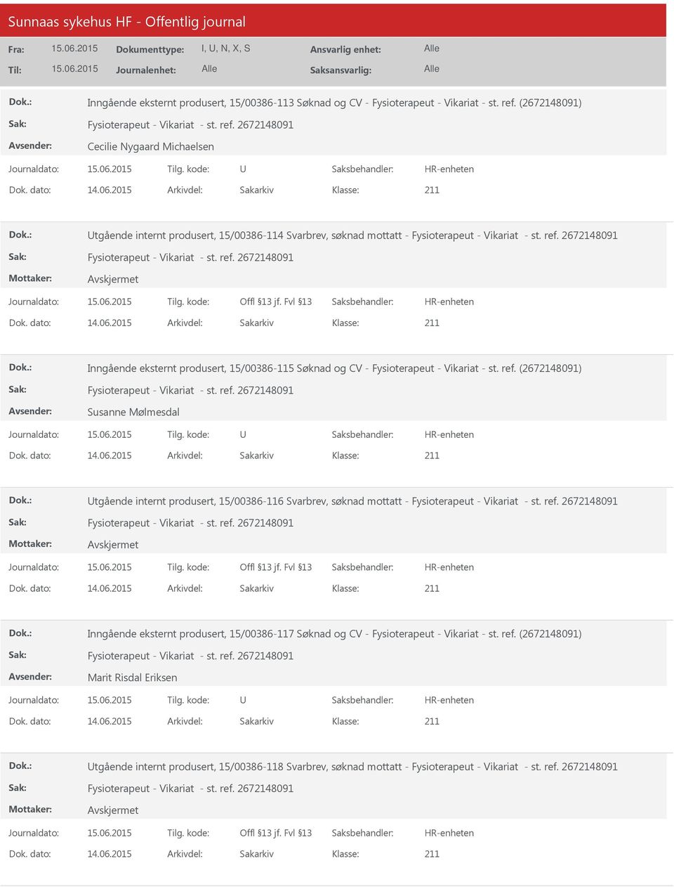 : Inngående eksternt produsert, 15/00386-115 Søknad og CV - Fysioterapeut - Vikariat - st. ref. (2672148091) Susanne Mølmesdal Dok.