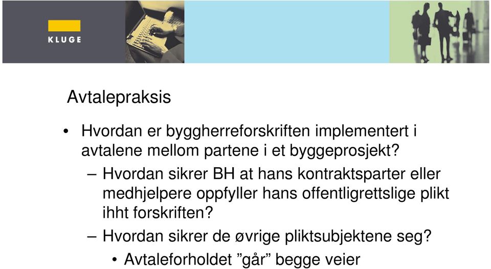 Hvordan sikrer BH at hans kontraktsparter eller medhjelpere oppfyller hans