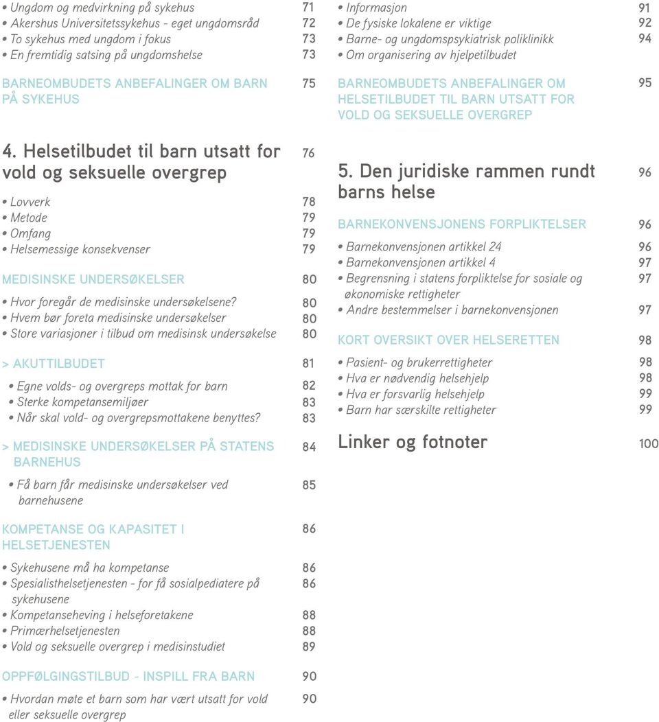 UTSATT FOR VOLD OG SEKSUELLE OVERGREP 95 4.