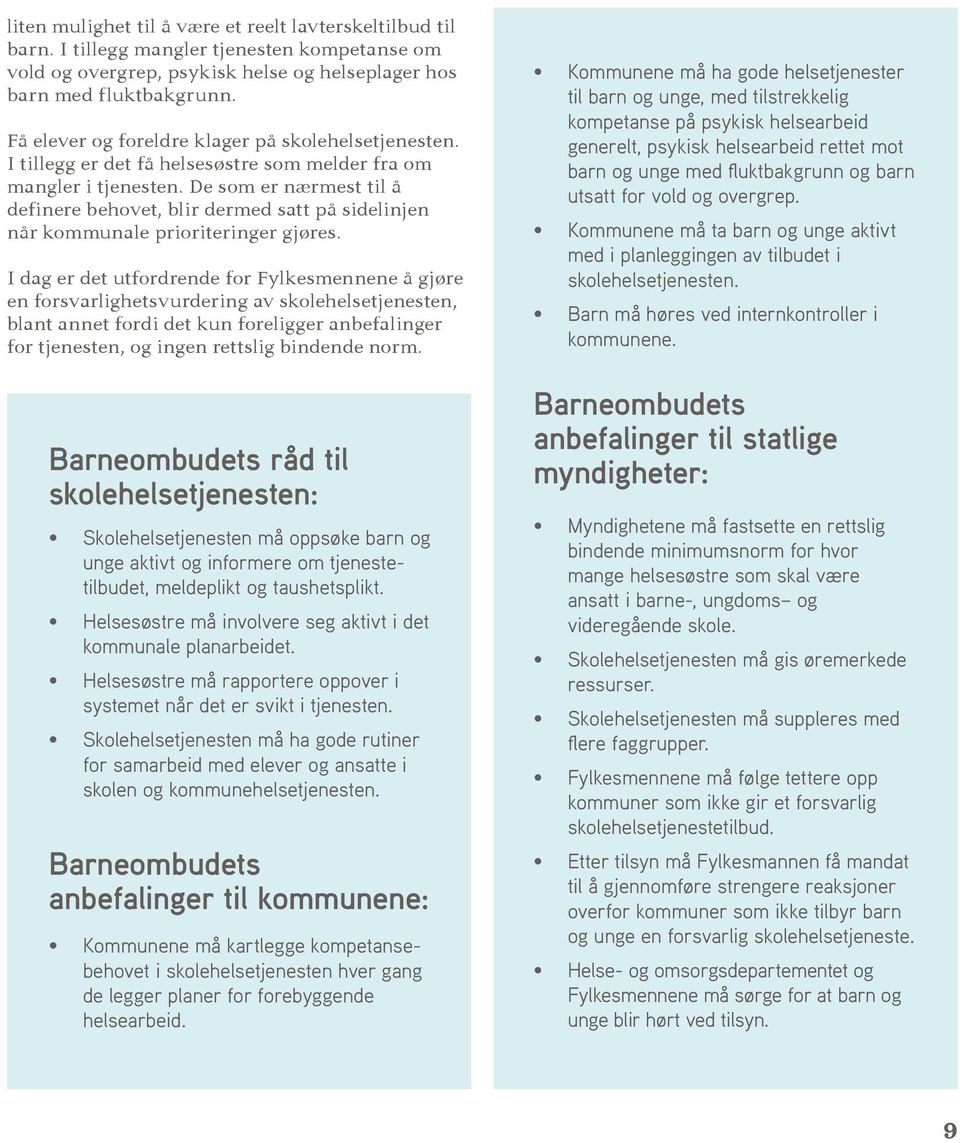 De som er nærmest til å definere behovet, blir dermed satt på sidelinjen når kommunale prioriteringer gjøres.