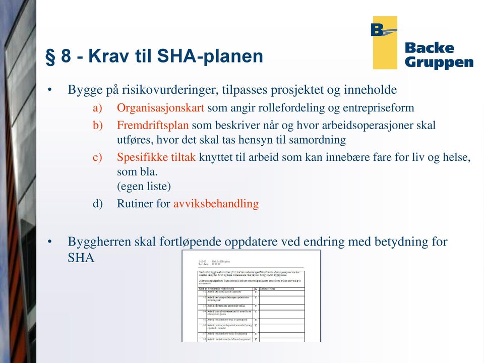 det skal tas hensyn til samordning c) Spesifikke tiltak knyttet til arbeid som kan innebære fare for liv og helse,