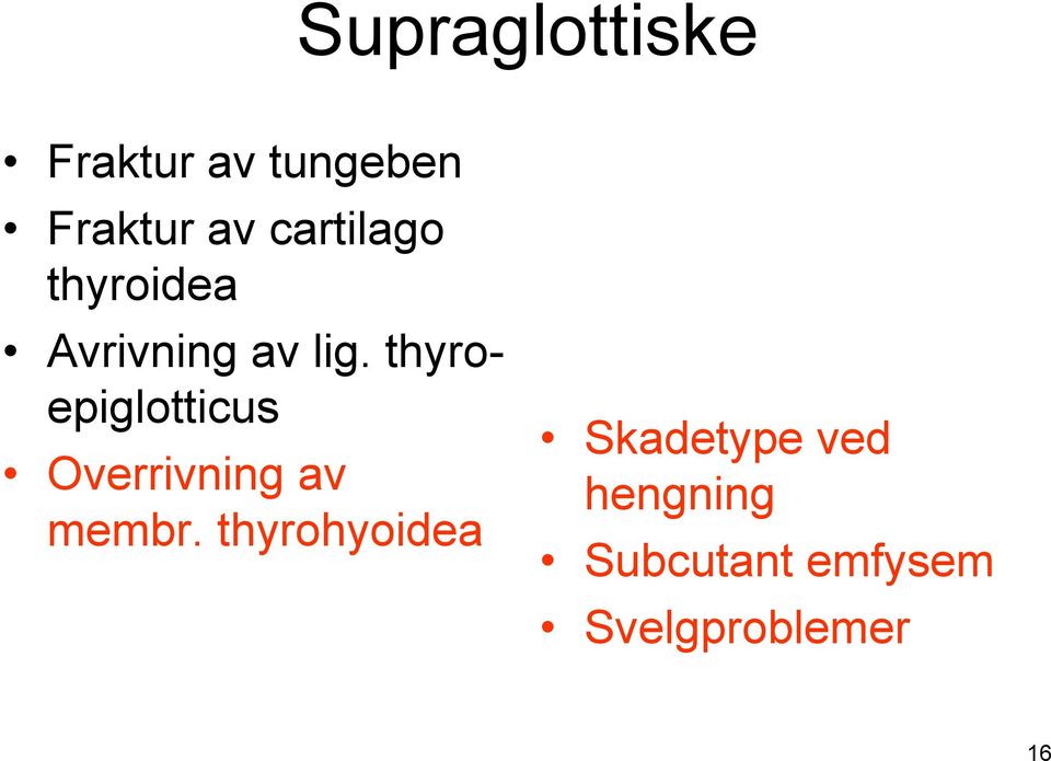 thyroepiglotticus Overrivning av membr.