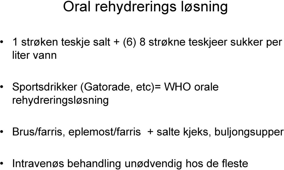 WHO orale rehydreringsløsning Brus/farris, eplemost/farris +