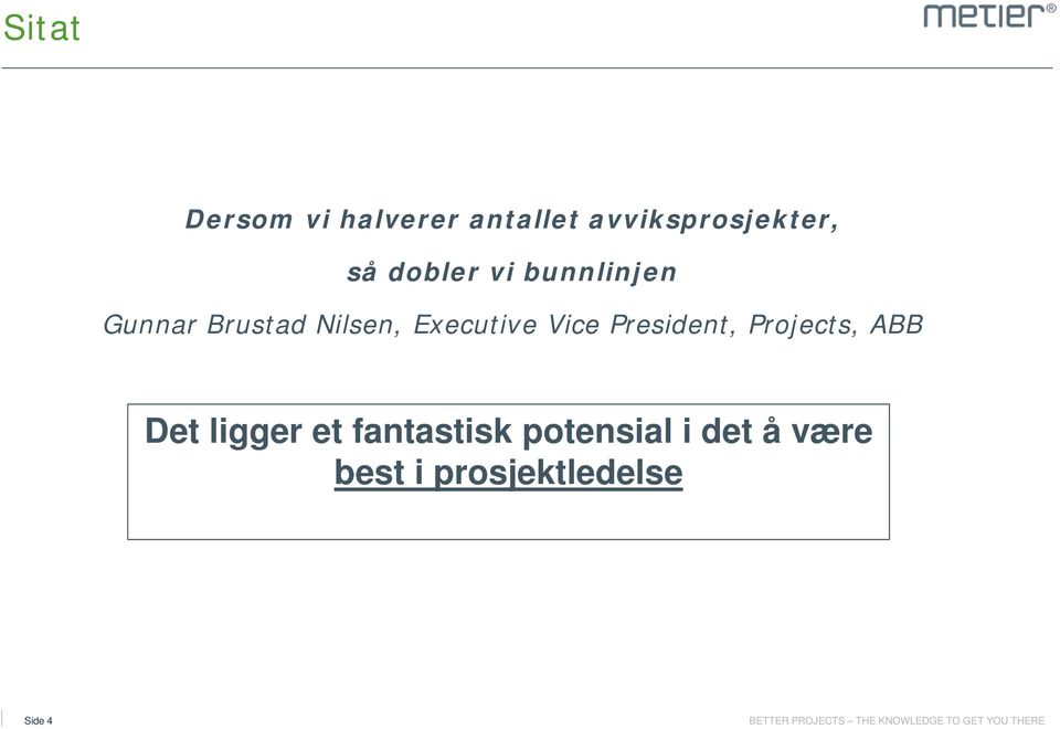 Executive Vice President, Projects, ABB Det ligger et