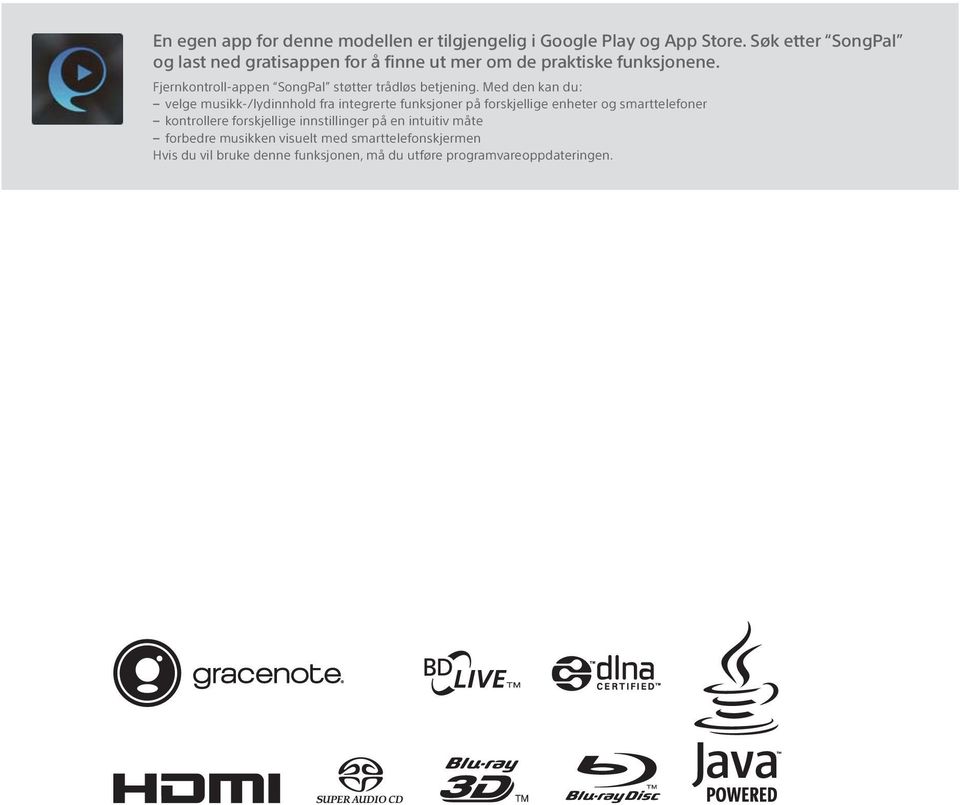 Fjernkontroll-appen SongPal støtter trådløs betjening.