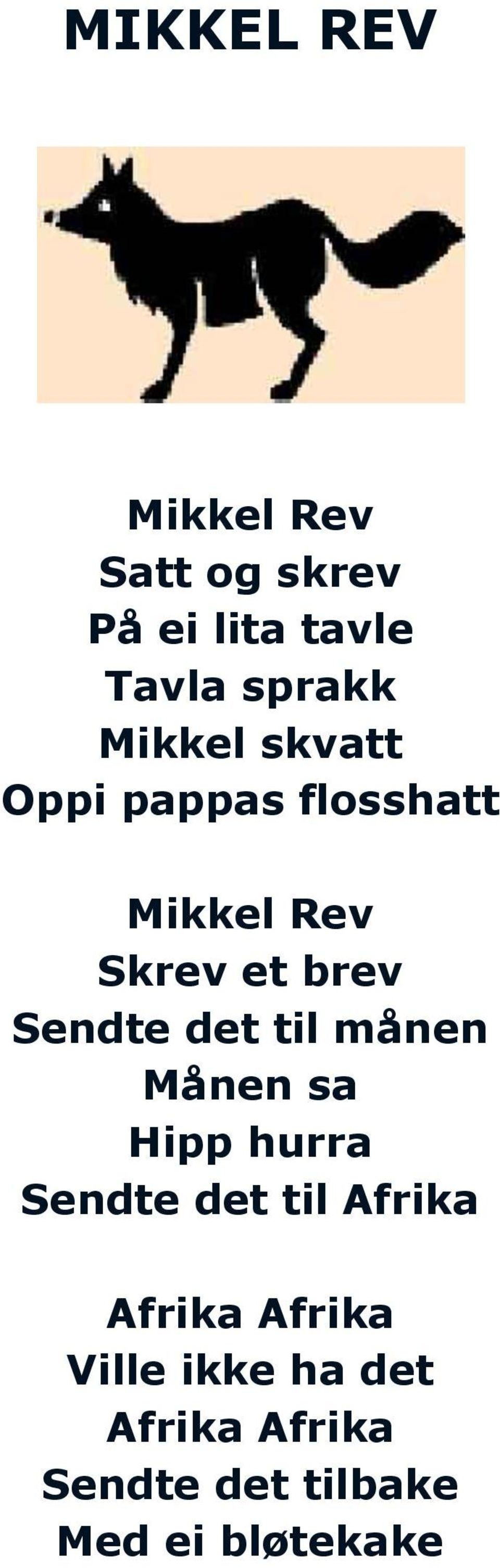 det til månen Månen sa Hipp hurra Sendte det til Afrika Afrika