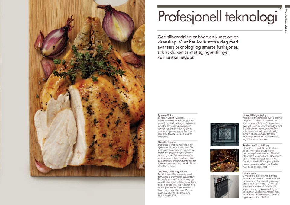 Med Pyroluxe Plus kan du oppnå et profesjonelt nivå av rengjøring i ovnen din.