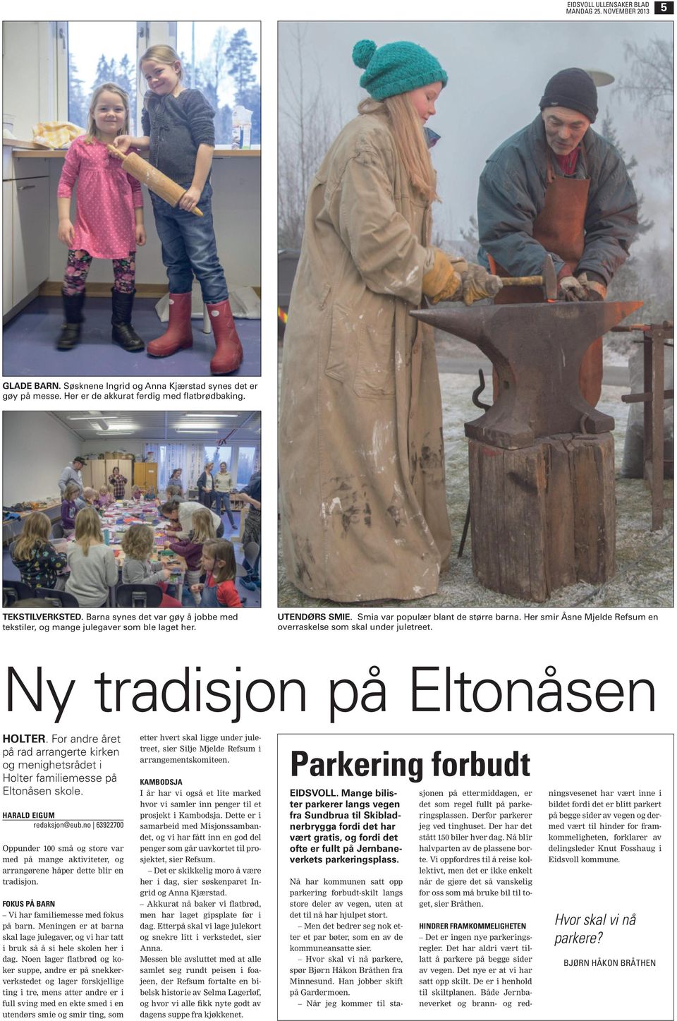 Her smir Åsne Mjelde Refsum en overraskelse som skal under juletreet. Ny tradisjon på Eltonåsen HOLTER.