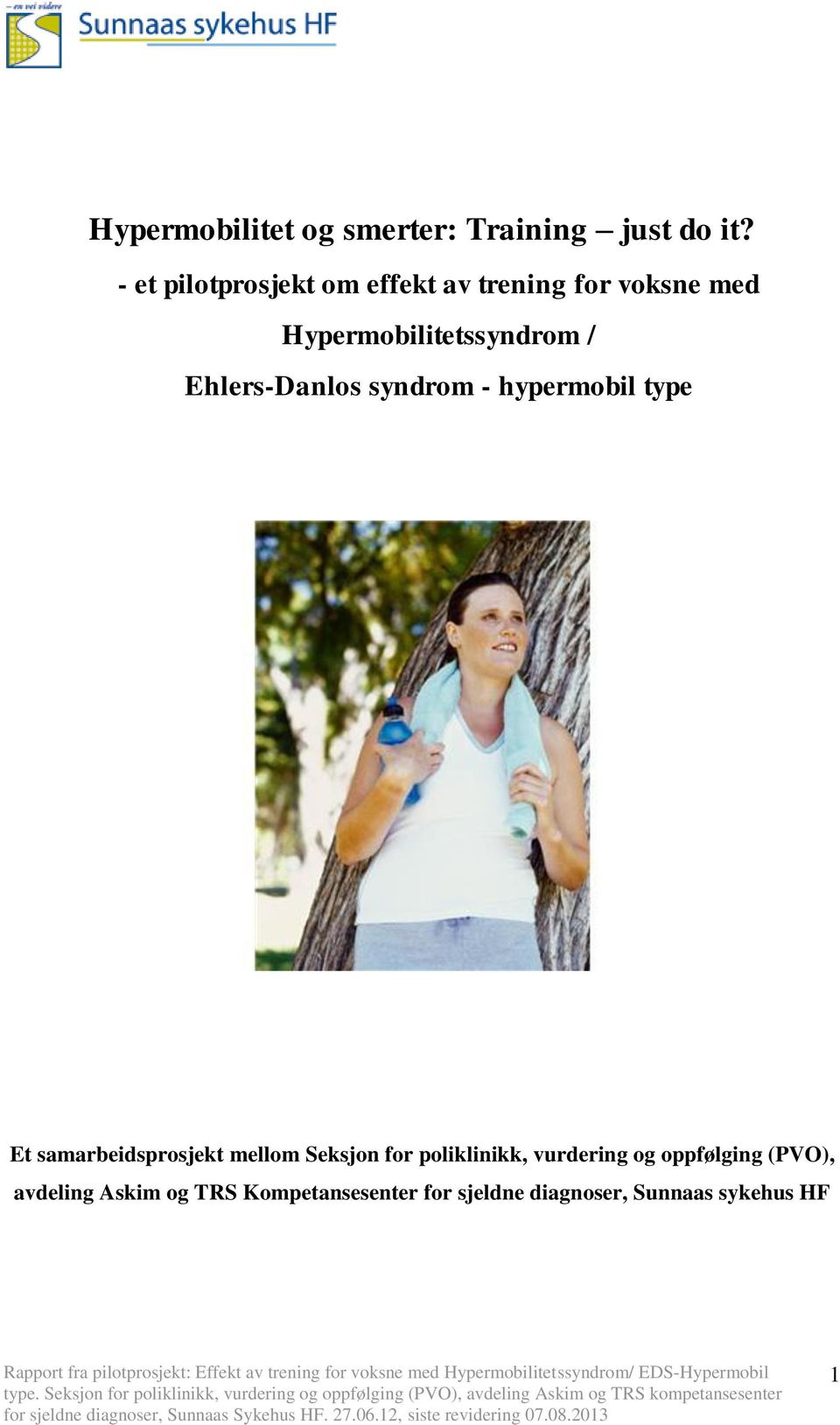 Ehlers-Danlos syndrom - hypermobil type Et samarbeidsprosjekt mellom Seksjon for