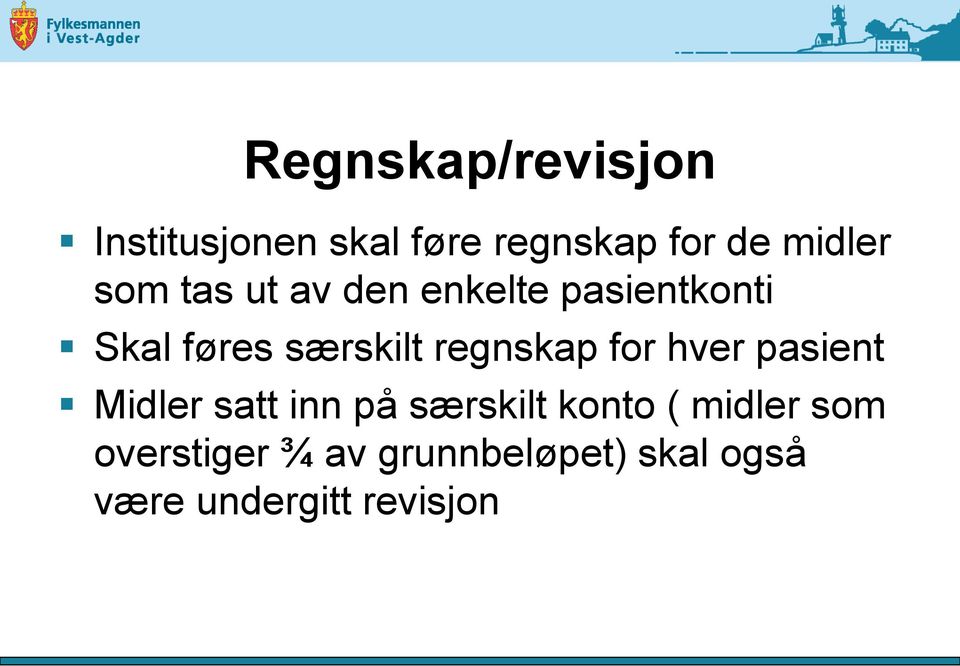 regnskap for hver pasient Midler satt inn på særskilt konto (