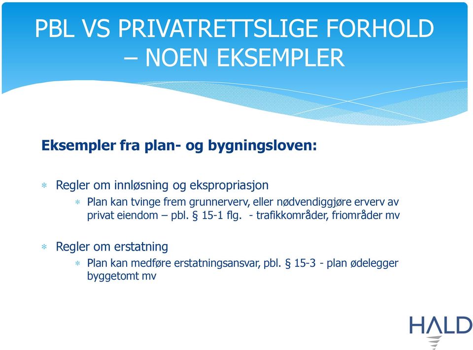 nødvendiggjøre erverv av privat eiendom pbl. 15-1 flg.