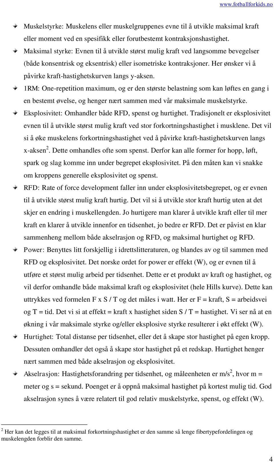 Her ønsker vi å påvirke kraft-hastighetskurven langs y-aksen.