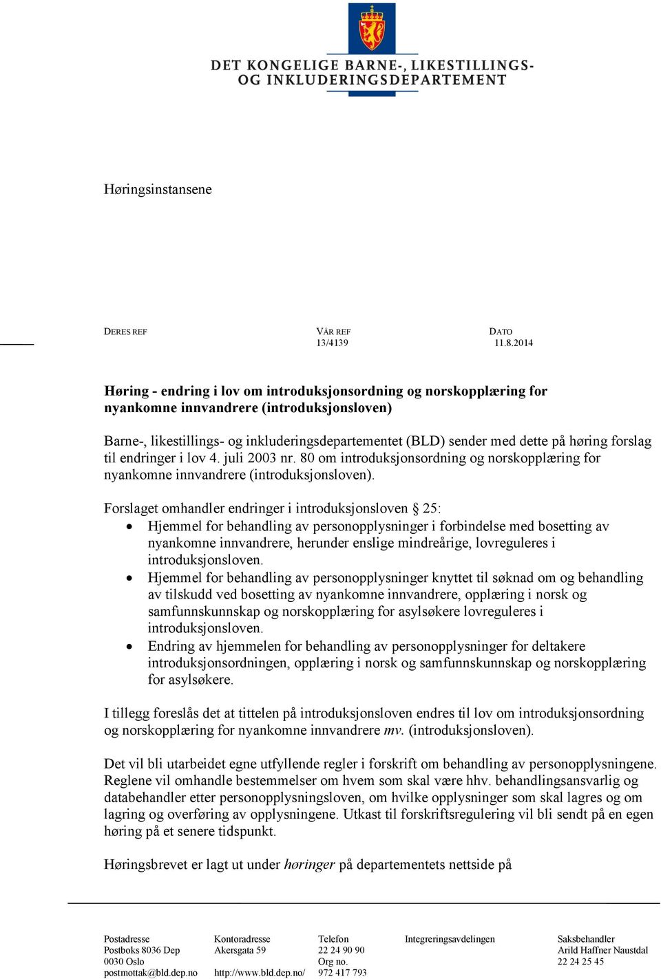 høring forslag til endringer i lov 4. juli 2003 nr. 80 om introduksjonsordning og norskopplæring for nyankomne innvandrere (introduksjonsloven).
