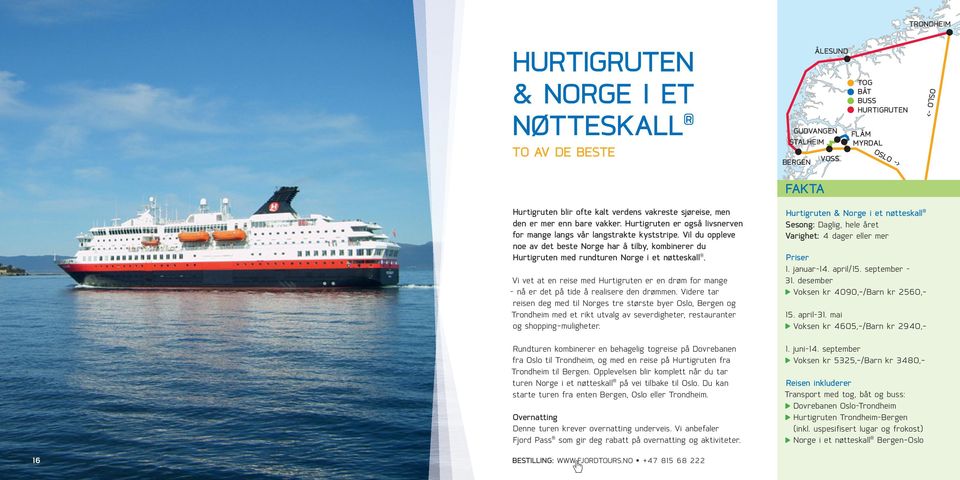 Vil du oppleve noe av det beste Norge har å tilby, kombinerer du Hurtigruten med rundturen Norge i et nøtteskall.