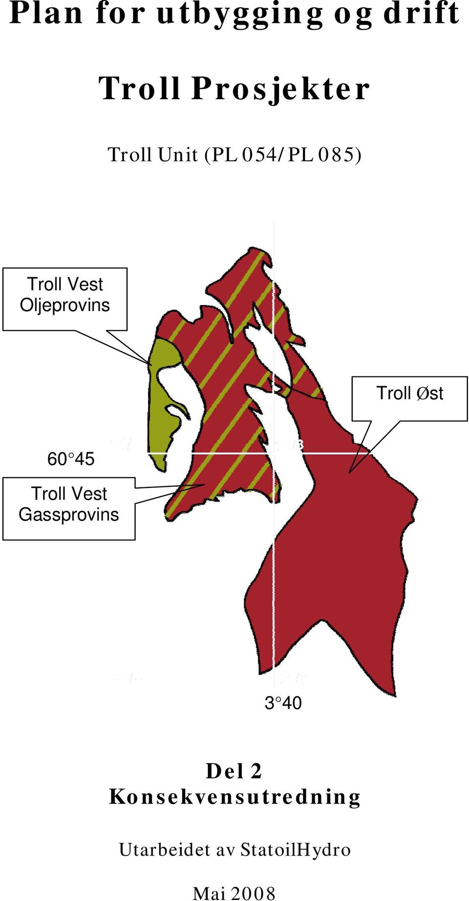 Troll Øst 60 45 Troll Vest Gassprovins 3 40 Del 2