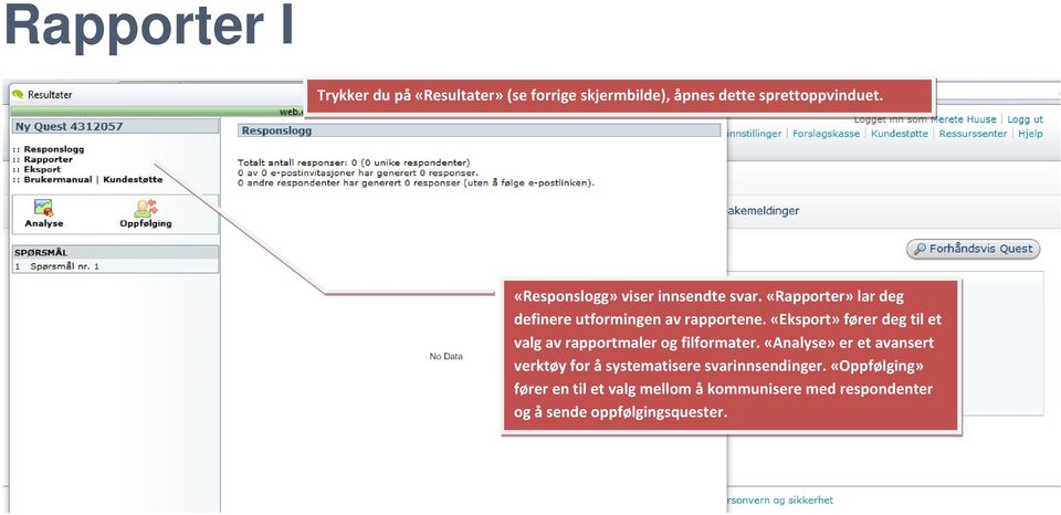 «Eksport» fører deg til et valg av rapportmaler og filformater.