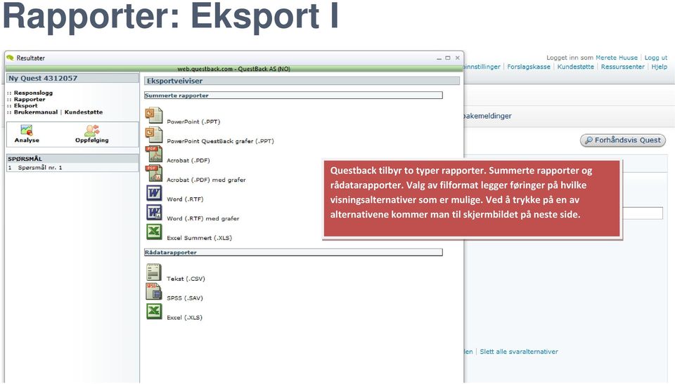 Valg av filformat legger føringer på hvilke