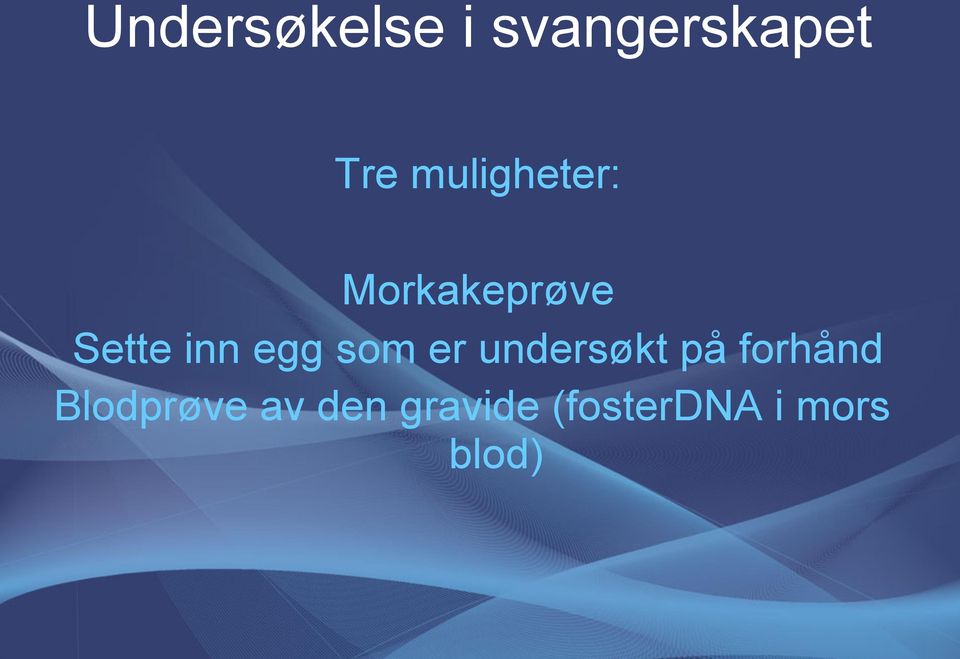 egg som er undersøkt på forhånd