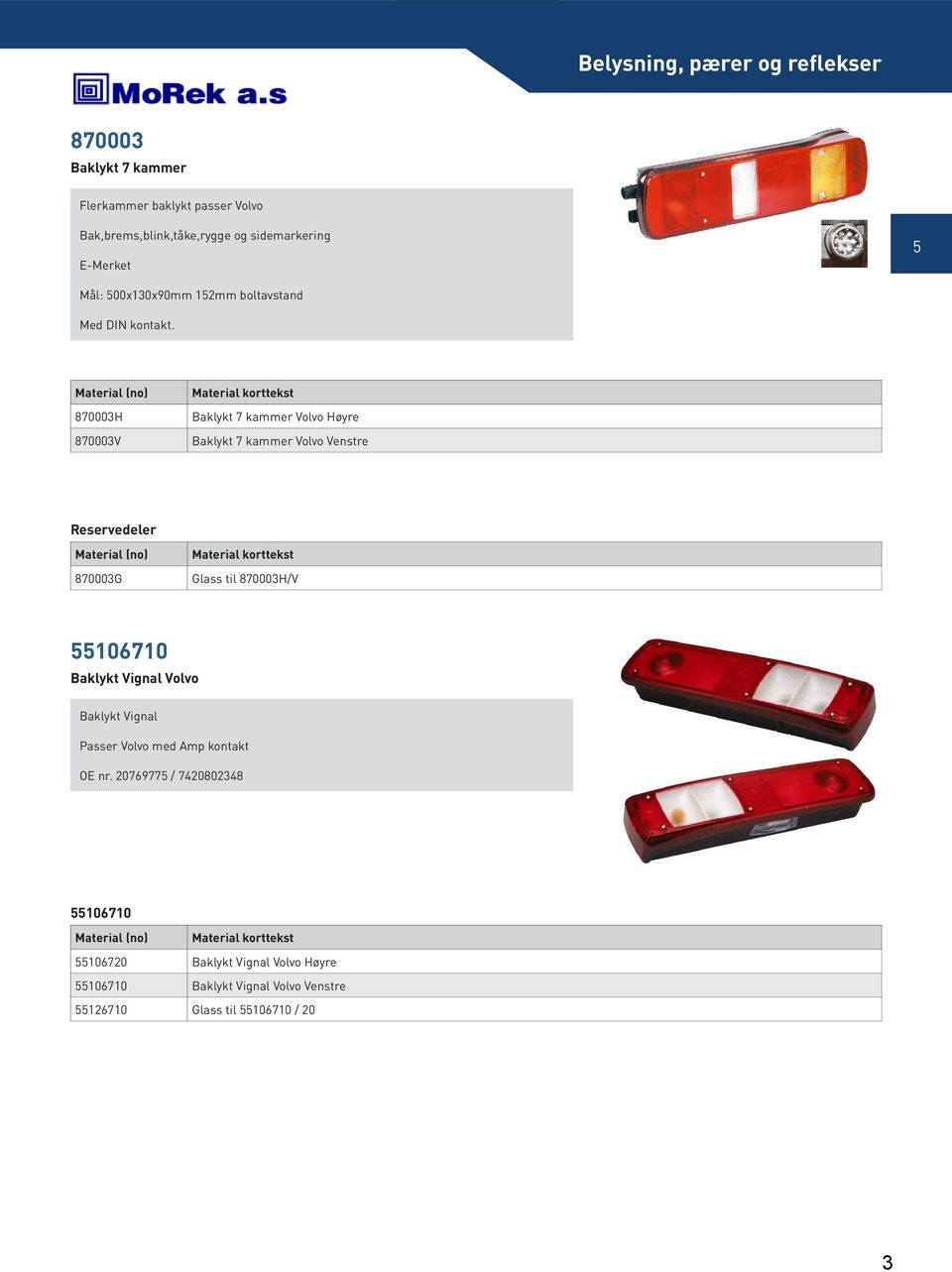 870003H 870003V Baklykt 7 kammer Volvo Høyre Baklykt 7 kammer Volvo Venstre Reservedeler 870003G Glass til 870003H/V