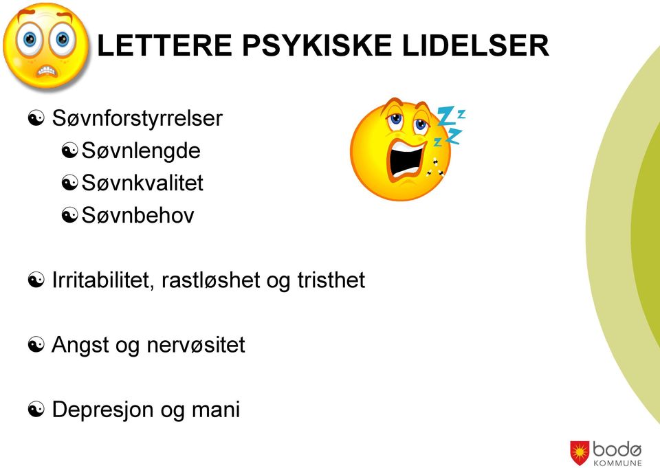 Søvnkvalitet Søvnbehov Irritabilitet,