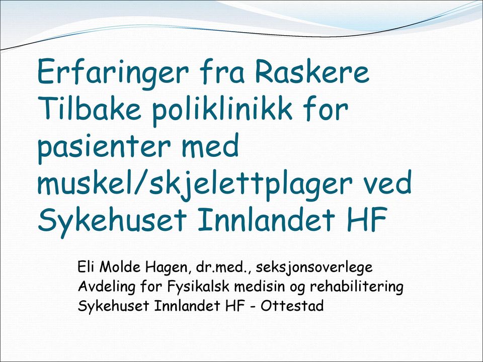 Molde Hagen, dr.med.
