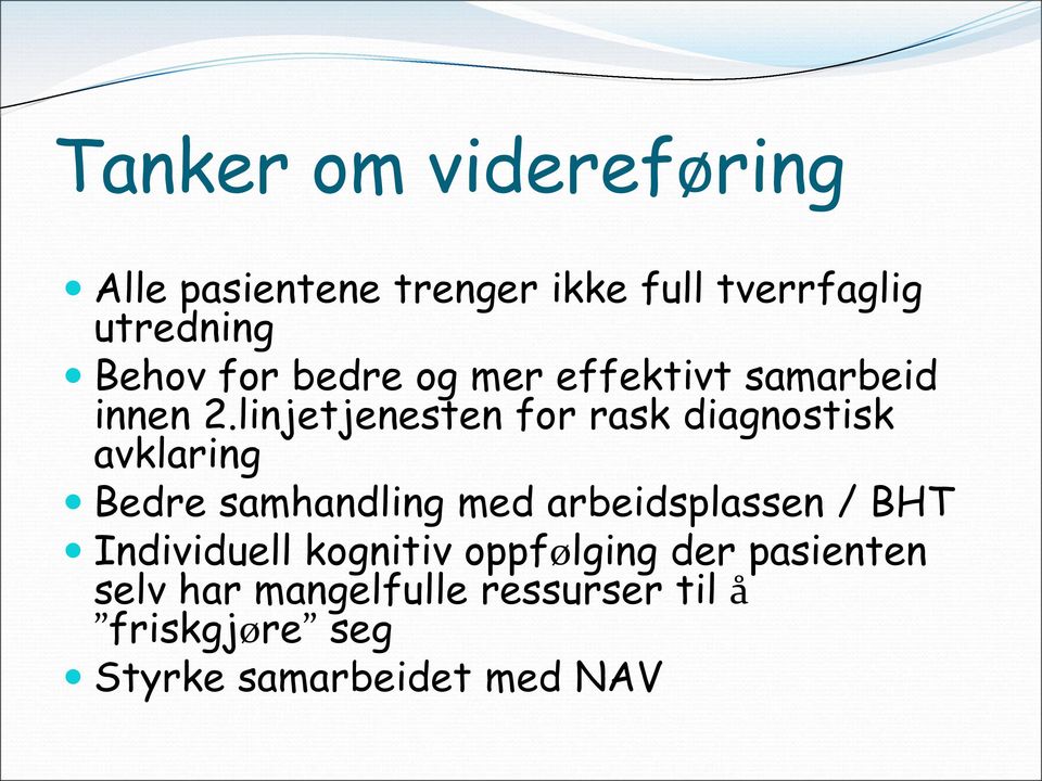 linjetjenesten for rask diagnostisk avklaring Bedre samhandling med arbeidsplassen /