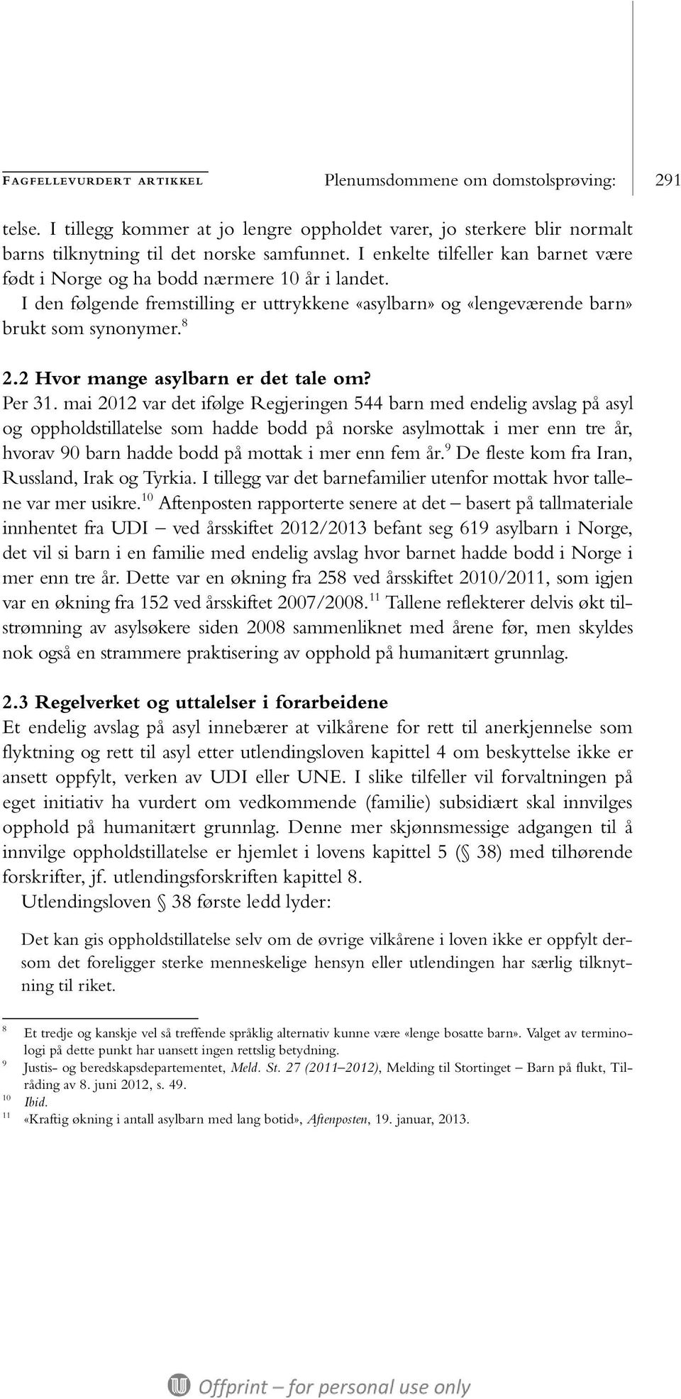 2 Hvor mange asylbarn er det tale om? Per 31.