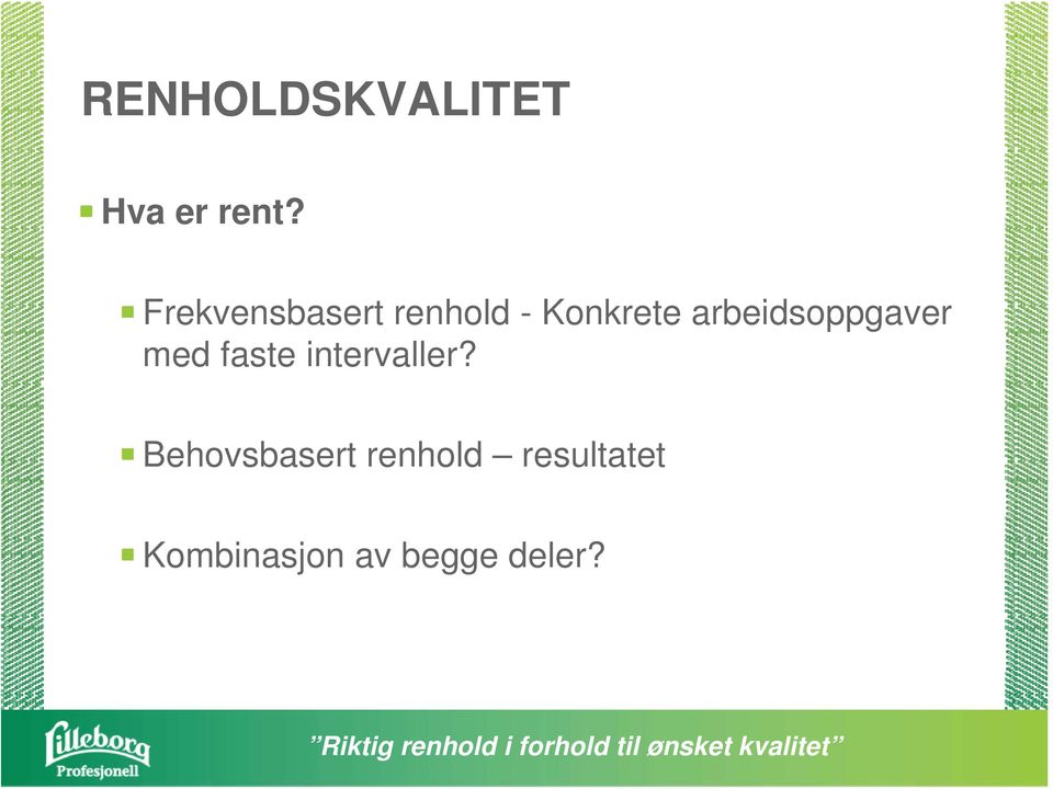 med faste intervaller?