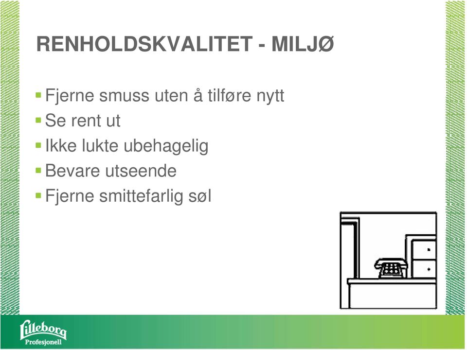 rent ut Ikke lukte ubehagelig