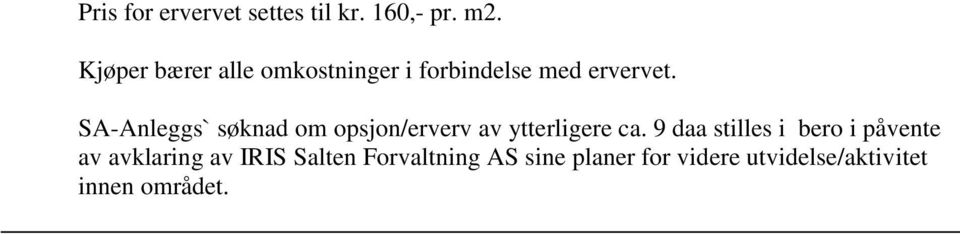 SA-Anleggs` søknad om opsjon/erverv av ytterligere ca.