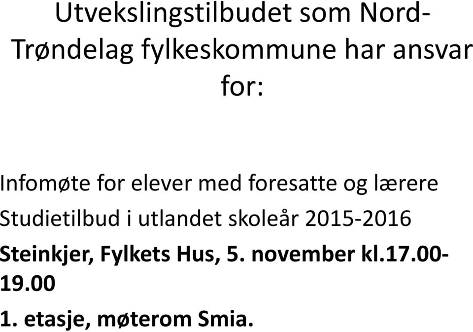 Studietilbud i utlandet skoleår 2015-2016 Steinkjer,