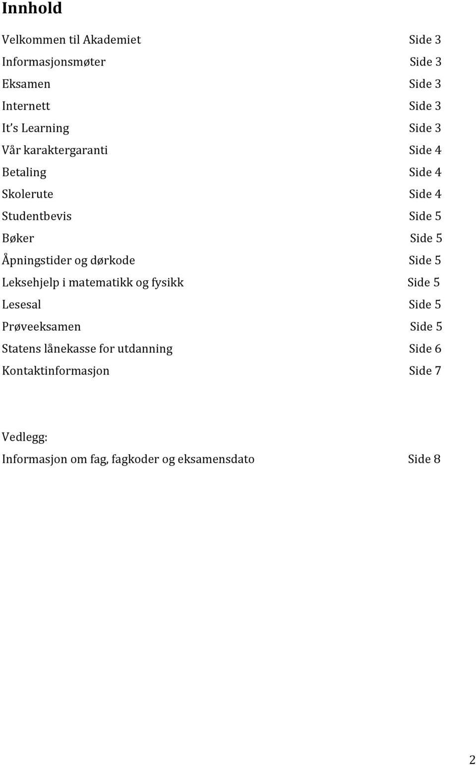 matematikk og fysikk Lesesal Prøveeksamen Statens lånekasse for utdanning