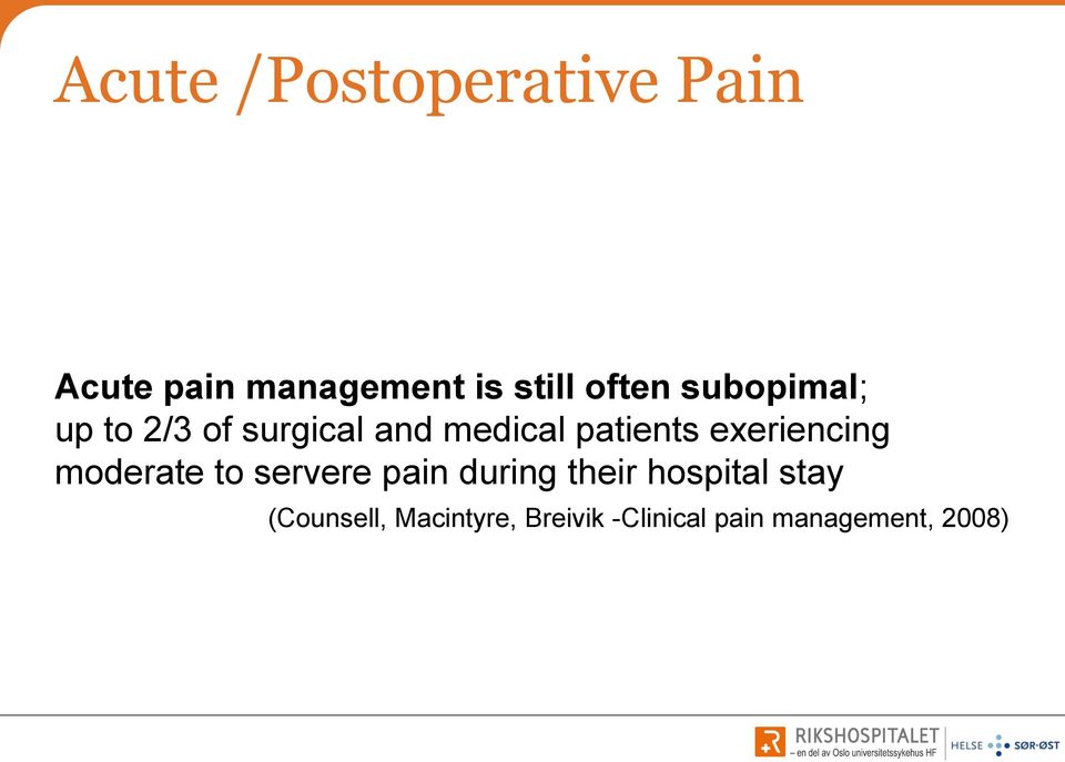 exeriencing moderate to servere pain during their hospital