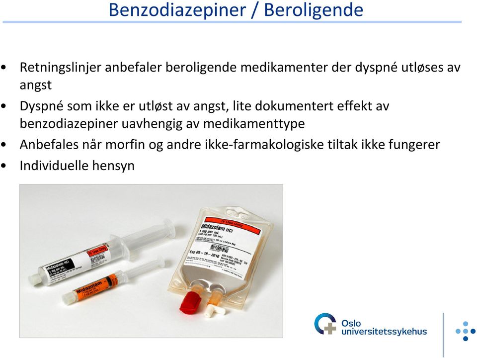 lite dokumentert effekt av benzodiazepiner uavhengig av medikamenttype