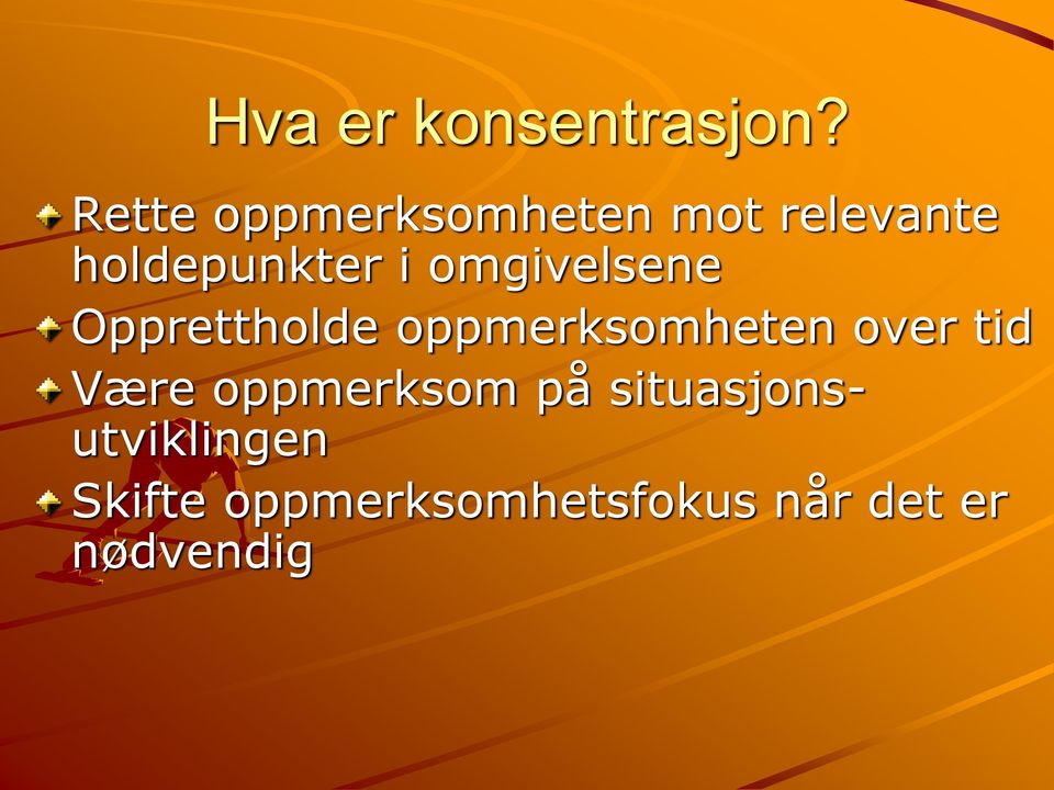 omgivelsene Opprettholde oppmerksomheten over tid