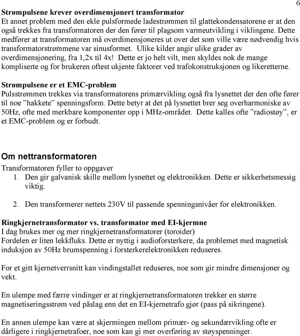 Ulike kilder angir ulike grader av overdimensjonering, fra 1,2x til 4x!