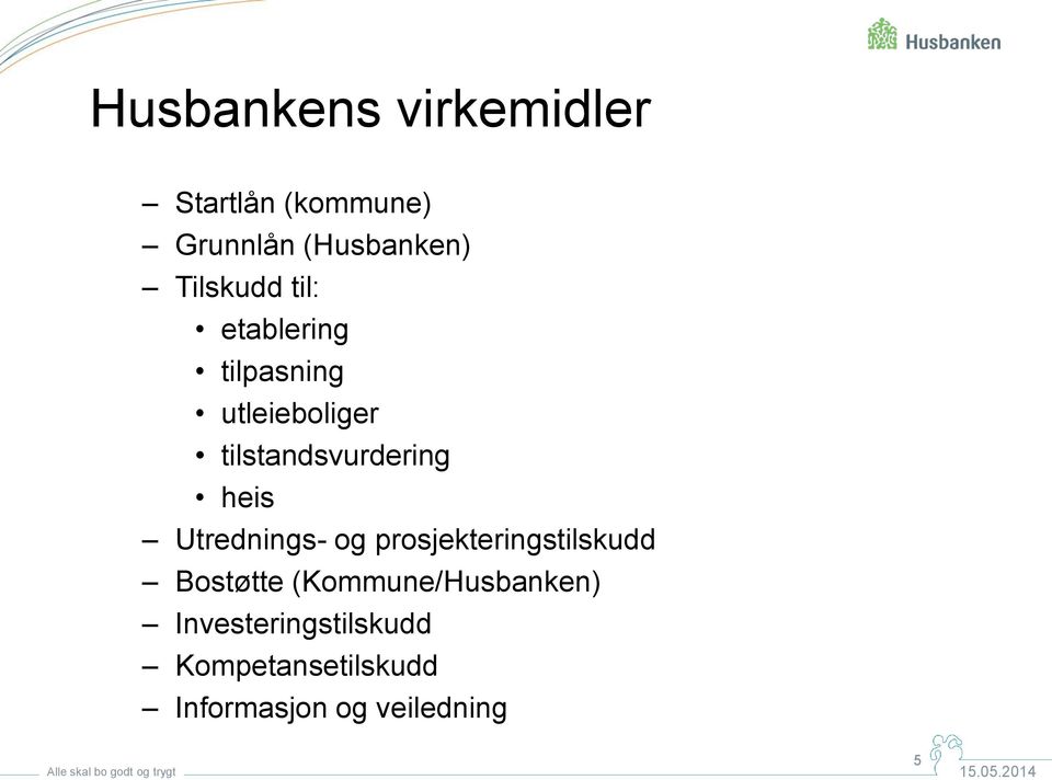 Utrednings- og prosjekteringstilskudd Bostøtte (Kommune/Husbanken)