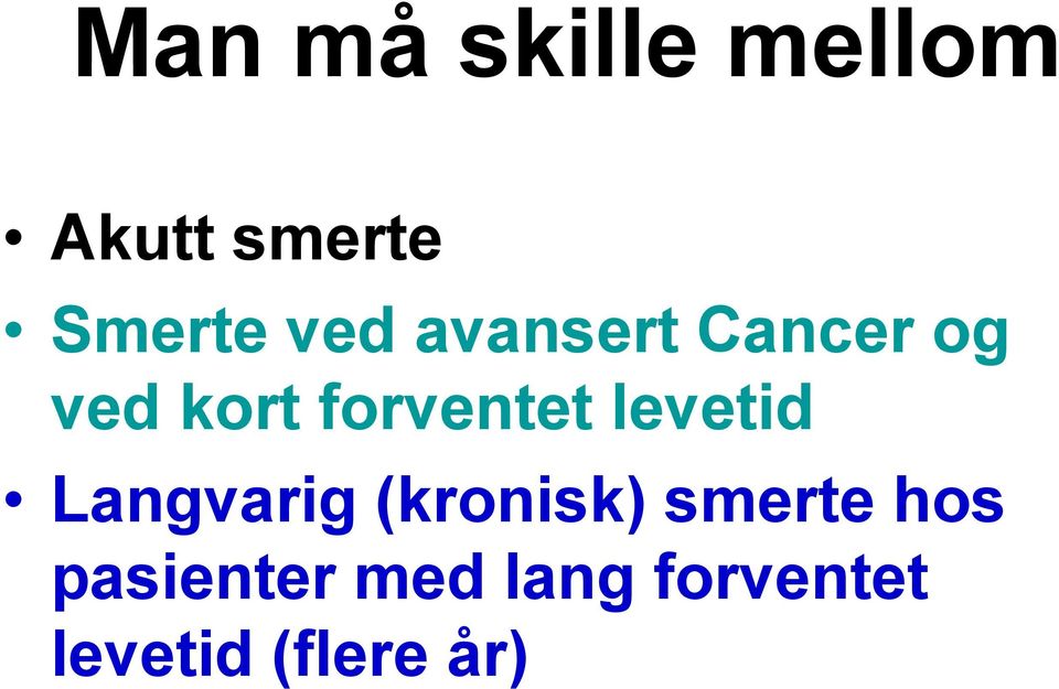 levetid Langvarig (kronisk) smerte hos