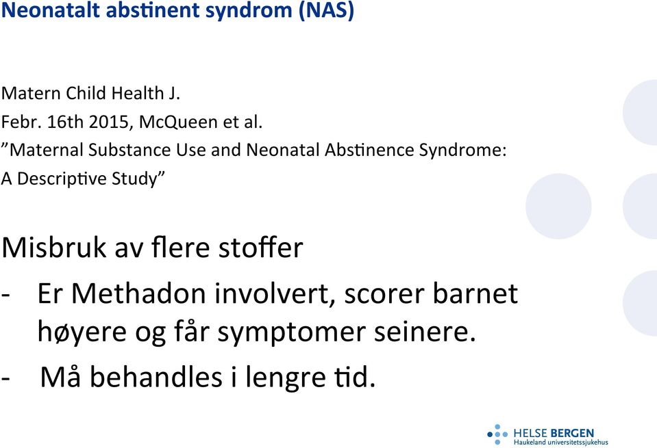 Maternal Substance Use and Neonatal AbsTnence Syndrome: A DescripTve