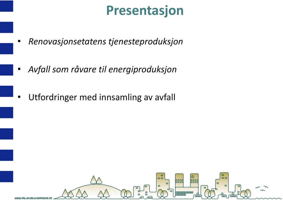 råvare til energiproduksjon