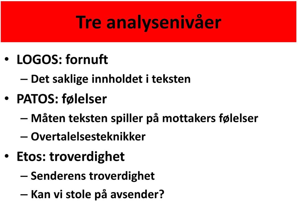 spiller på mottakers følelser Overtalelsesteknikker