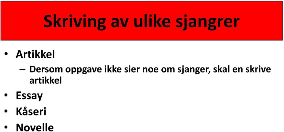 sier noe om sjanger, skal en