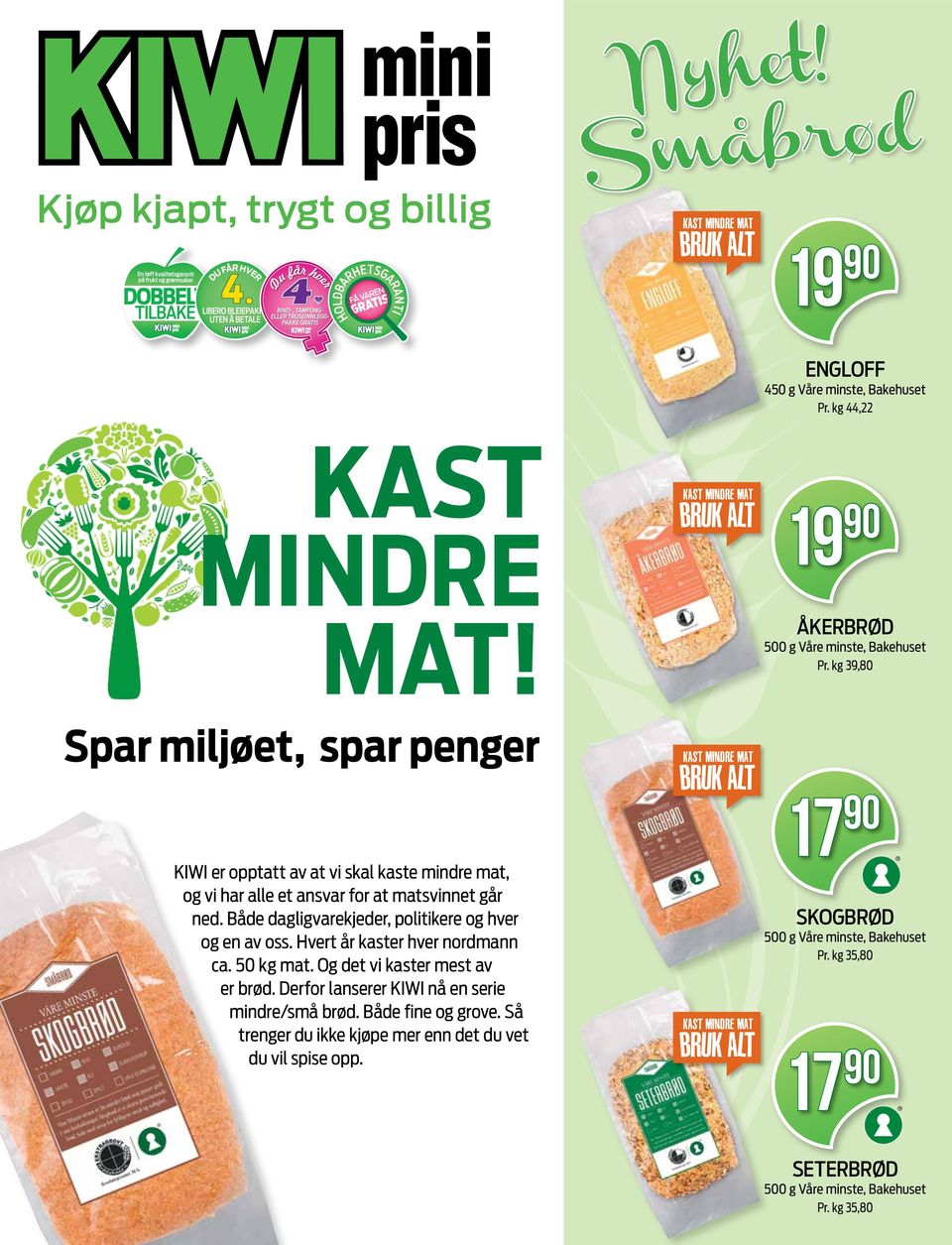 KAST MINDRE MAT! Nyhet! Småbrød. Spar miljøet, spar penger. ENGLOFF 450 g  Våre minste, Bakehuset Pr. kg 44,22 - PDF Gratis nedlasting