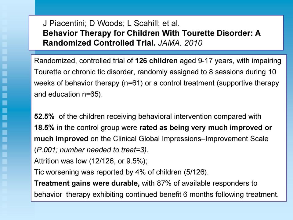 control treatment (supportive therapy and education n=65). 52.5% of the children receiving behavioral intervention compared with 18.