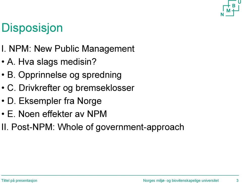 Eksempler fra Norge E. Noen effekter av NPM II.