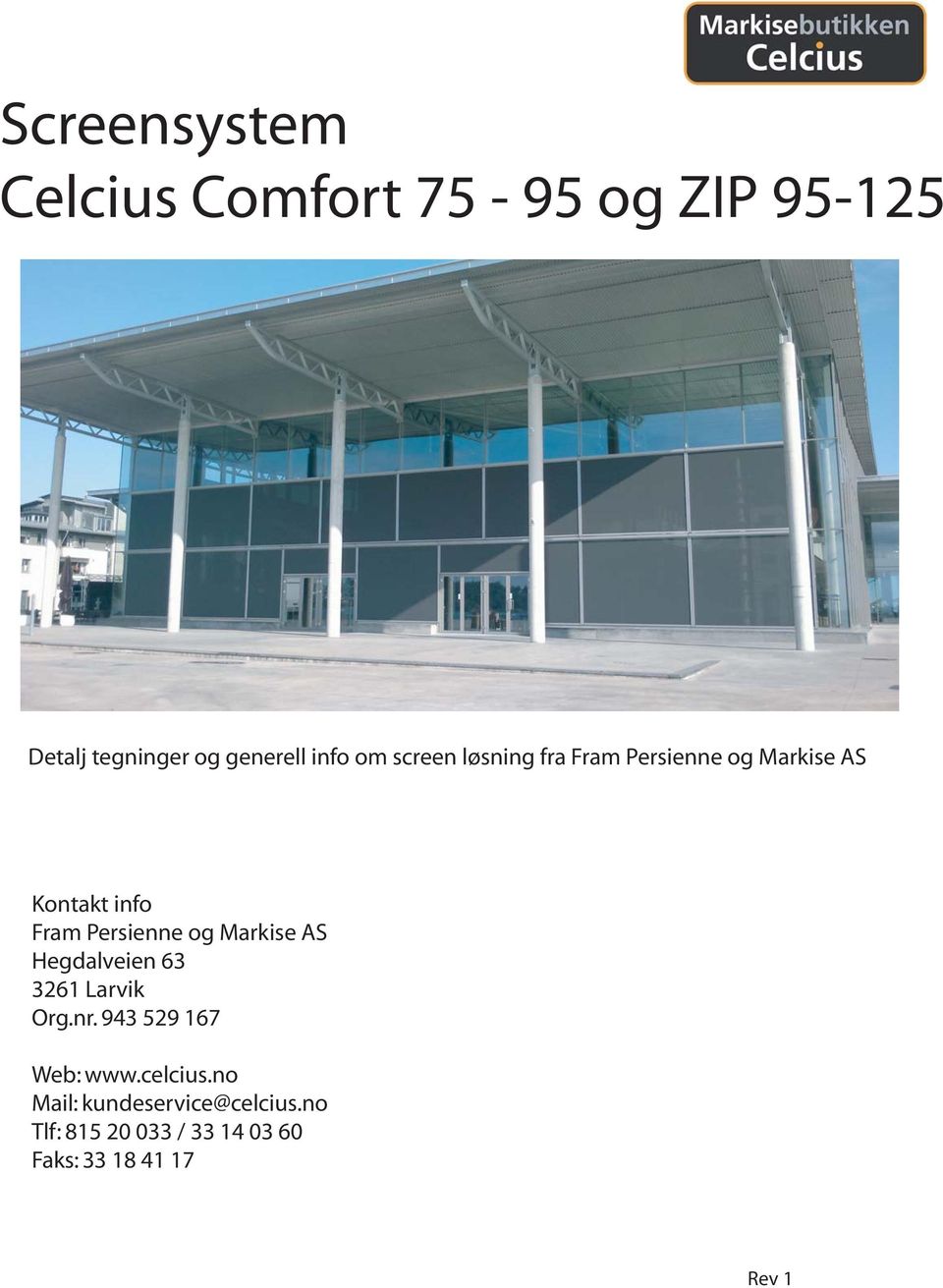 info Org.nr. 943 529 167 Web: www.celcius.