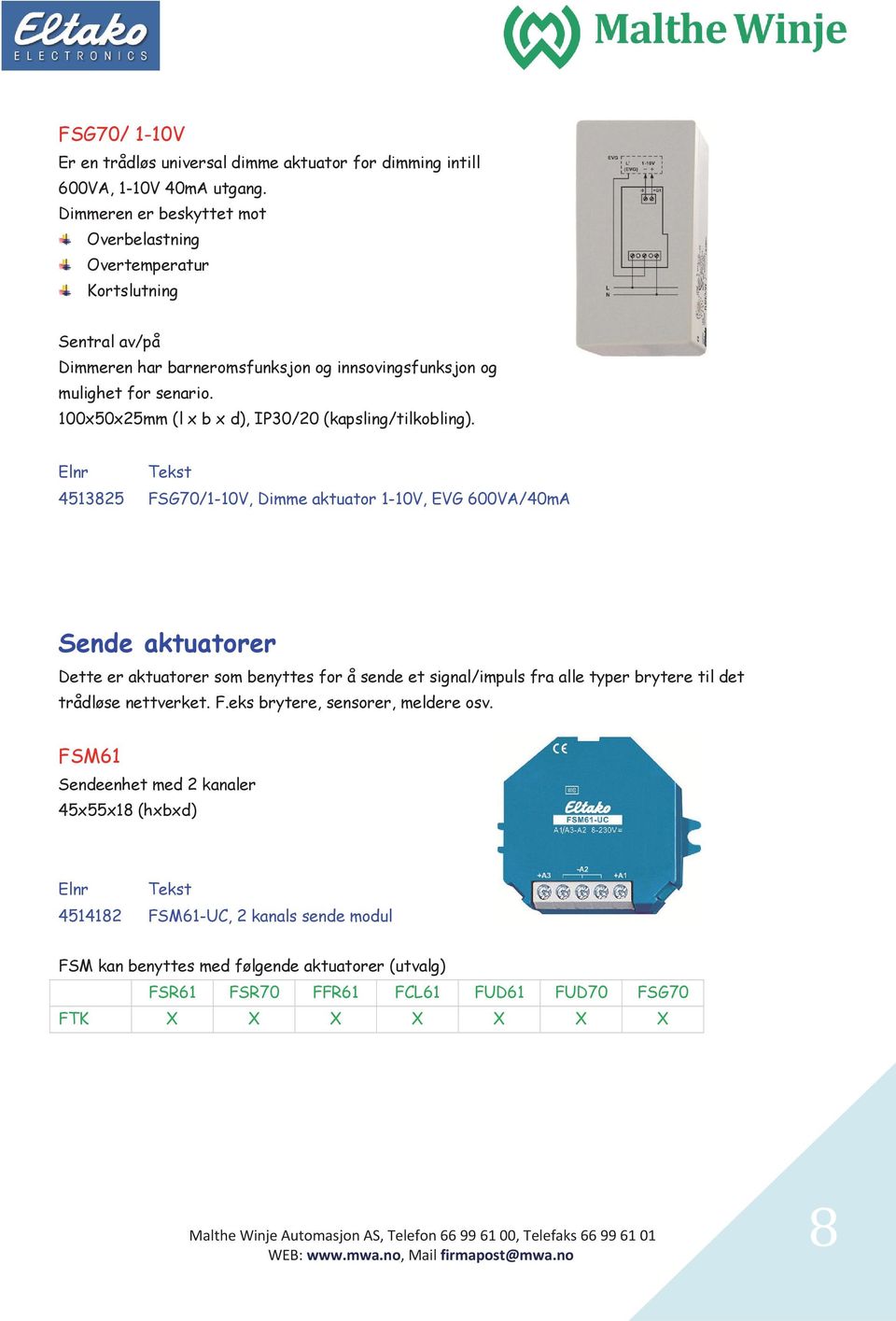 100x50x25mm (l x b x d), IP30/20 (kapsling/tilkobling).