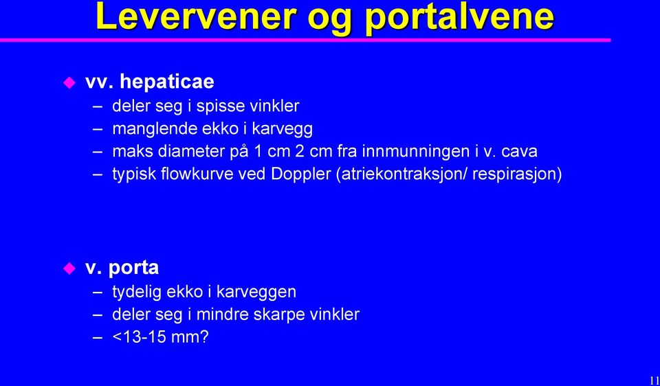 diameter på 1 cm 2 cm fra innmunningen i v.