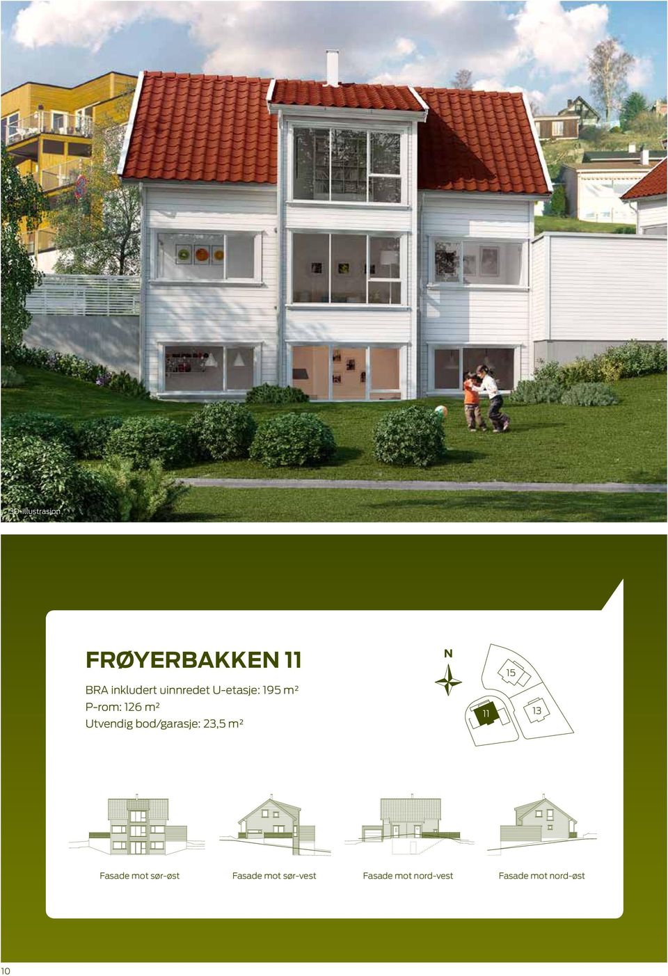 mot nord-øst 3D-illustrasjon FRØYERBAKKEN 11 N 15 BRA inkludert uinnredet U-etasje: 195 m² P-rom: